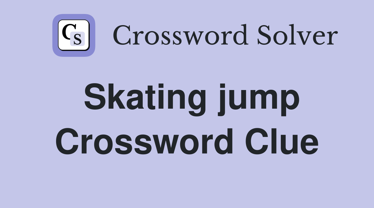 Skating jump Crossword Clue Answers Crossword Solver